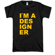 Футболка для дизайнера "i`m a designer"
